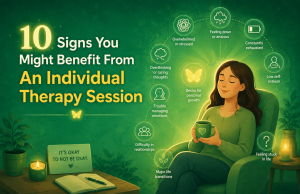 10 signs you might benefit from an individual therapy